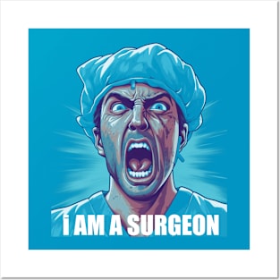 I AM A SURGEON Posters and Art